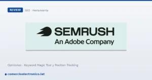 SEMrush opiniones 2026: precios y análisis para ecommerce