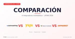 Astroselling vs Yuju vs Multivende vs Anymarket: comparativa 2026