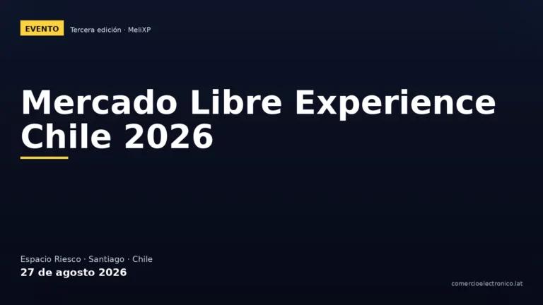 Mercado Libre Experience Chile 2026: qué es, cuándo y cómo registrarte