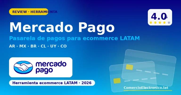 Mercado Pago: opiniones, comisiones e integraciones 2026