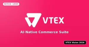 VTEX Vision 2026: llega la suite nativa de IA para el comercio digital en LATAM