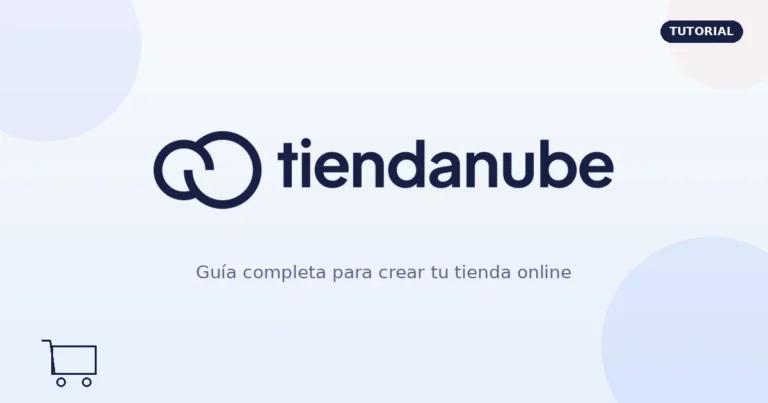 Cómo crear tu primera tienda en Tiendanube (guía 2026)