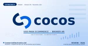 Cocos opiniones 2026: el broker AR que tu ecommerce puede usar para dolarizar