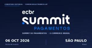 ECBR Summit Pagamentos 2026: agenda, sede y por qué asistir en São Paulo