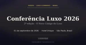 Conferência ECBR Luxo 2026: agenda, sede y por qué asistir en São Paulo