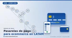 Pasarelas de pago para ecommerce en Latinoamérica: guía comparativa 2026