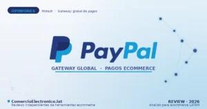 PayPal opiniones 2026: la pasarela global para ecommerce LATAM