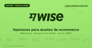Wise opiniones 2026: la cuenta multi-currency para ecommerce LATAM
